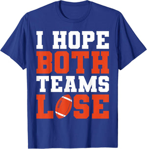Football Game Season I Hope Both Teams Lose Football Player T-Shirt - T-Shirt | Royal