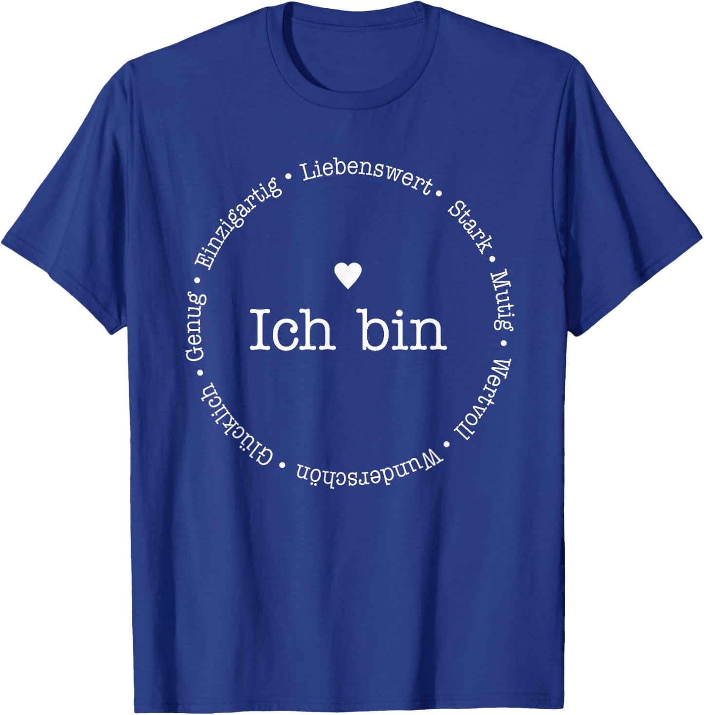 Ich Bin Einzigartig Liebenswert Stark Mutig Wertvoll T-Shirt - T-Shirt | Royal