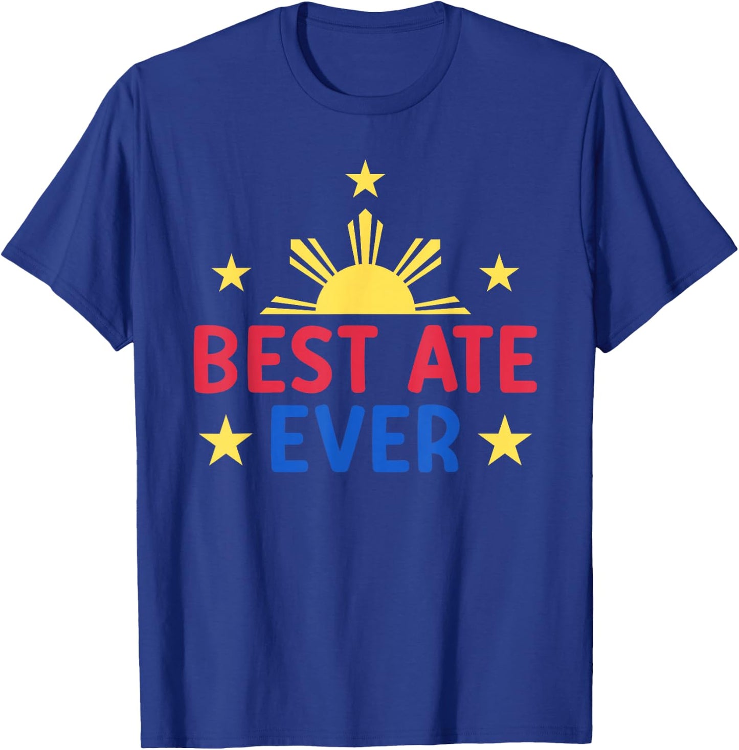 Best Ate Ever Filipino Big Sister Promoted to Ate T-Shirt - T-Shirt | Royal