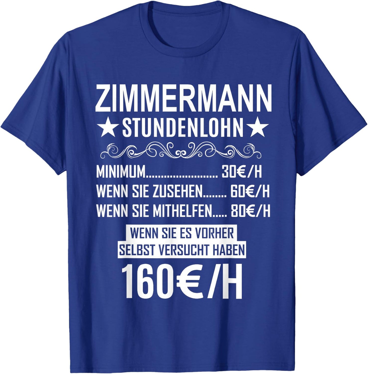 Zimmermann Stundenlohn - Lustiges Beruf Spruch Zimmermann T-Shirt - T-Shirt | Royal