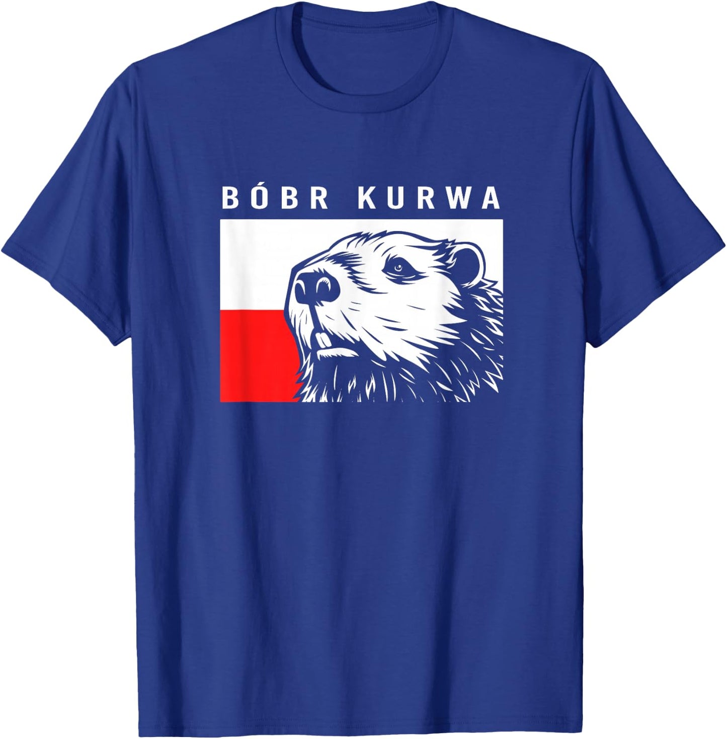 Bober Kurwa Funny Beaver Meme Bóbr Bobr Kurwa T-Shirt - T-Shirt | Royal