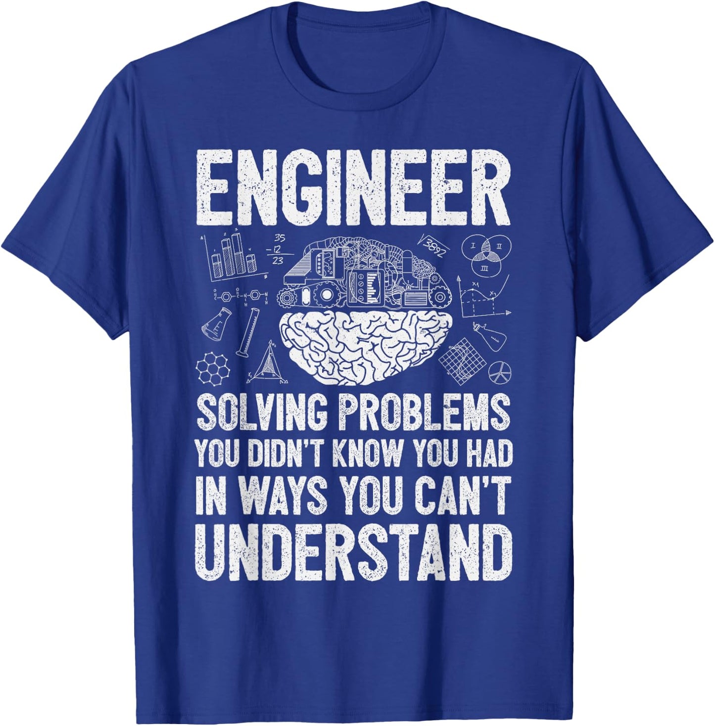 Engineer Solving Problems You Didn't Know You Had Funny T-Shirt - T-Shirt | Royal