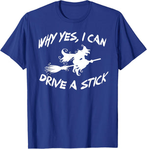 Why Yes, I can Drive A Stick! Cauldrons and witches Brew T-Shirt - T-Shirt | Royal