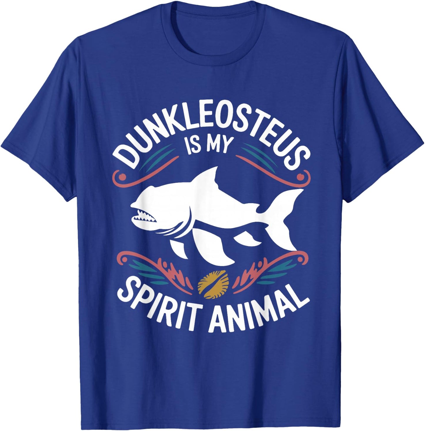 Dunkleosteus Is My Spirit Animal funny Dunkleosteus lover T-Shirt - T-Shirt | Royal
