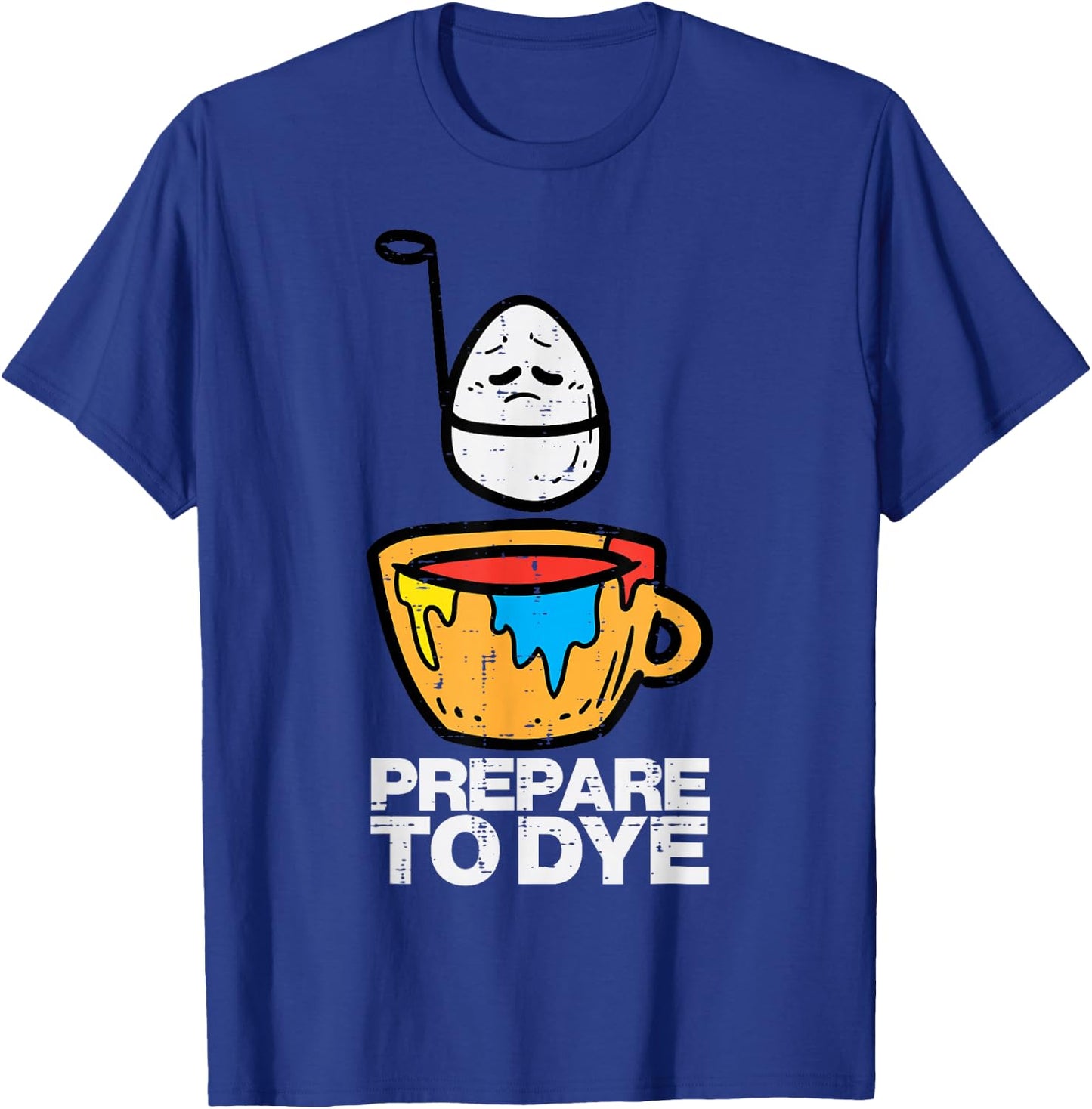 Prepare to Dye" Easter Egg Hunt , Women & Kids - Classic Fit, Black T-Shirt - T-Shirt | Royal