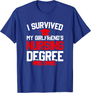 I Survived My Girlfriend's Nursing Degree, Funny Graduation T-Shirt - T-Shirt | Royal