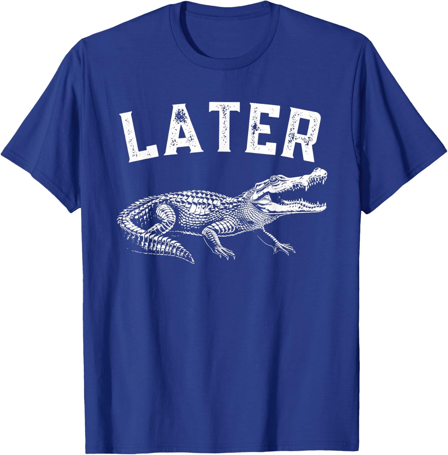 Later Gator Shirt | Funny Alligator & Women T-Shirt - T-Shirt | Royal