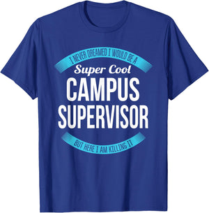 Campus Supervisor Funny Gift T-Shirt - T-Shirt | Royal
