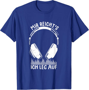 DJ with German Text "Mir Reichts ich leg auf Geschenk für Djs, black T-Shirt - T-Shirt | Royal