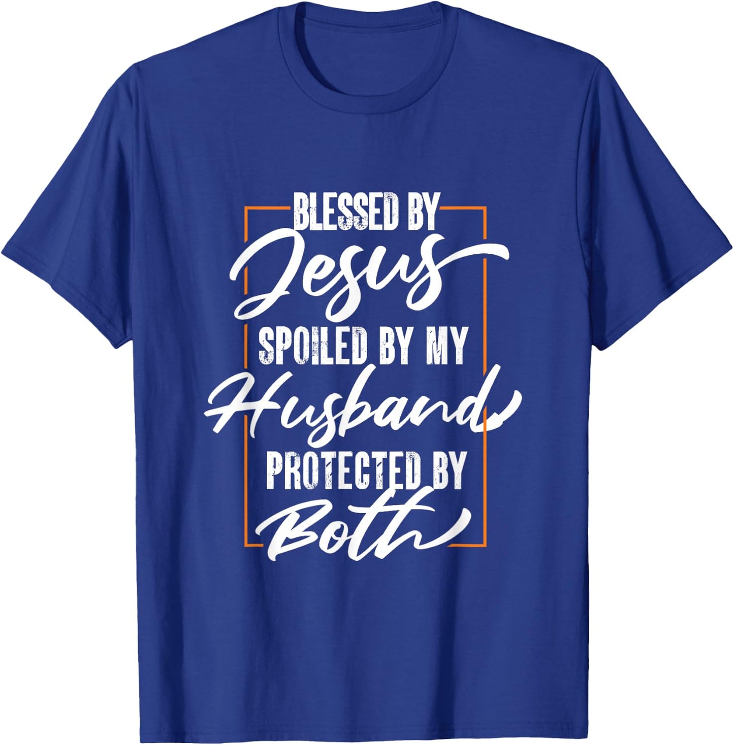 Blessed By Jesus Spoiled By My Husband Protected By Both T-Shirt - T-Shirt | Royal