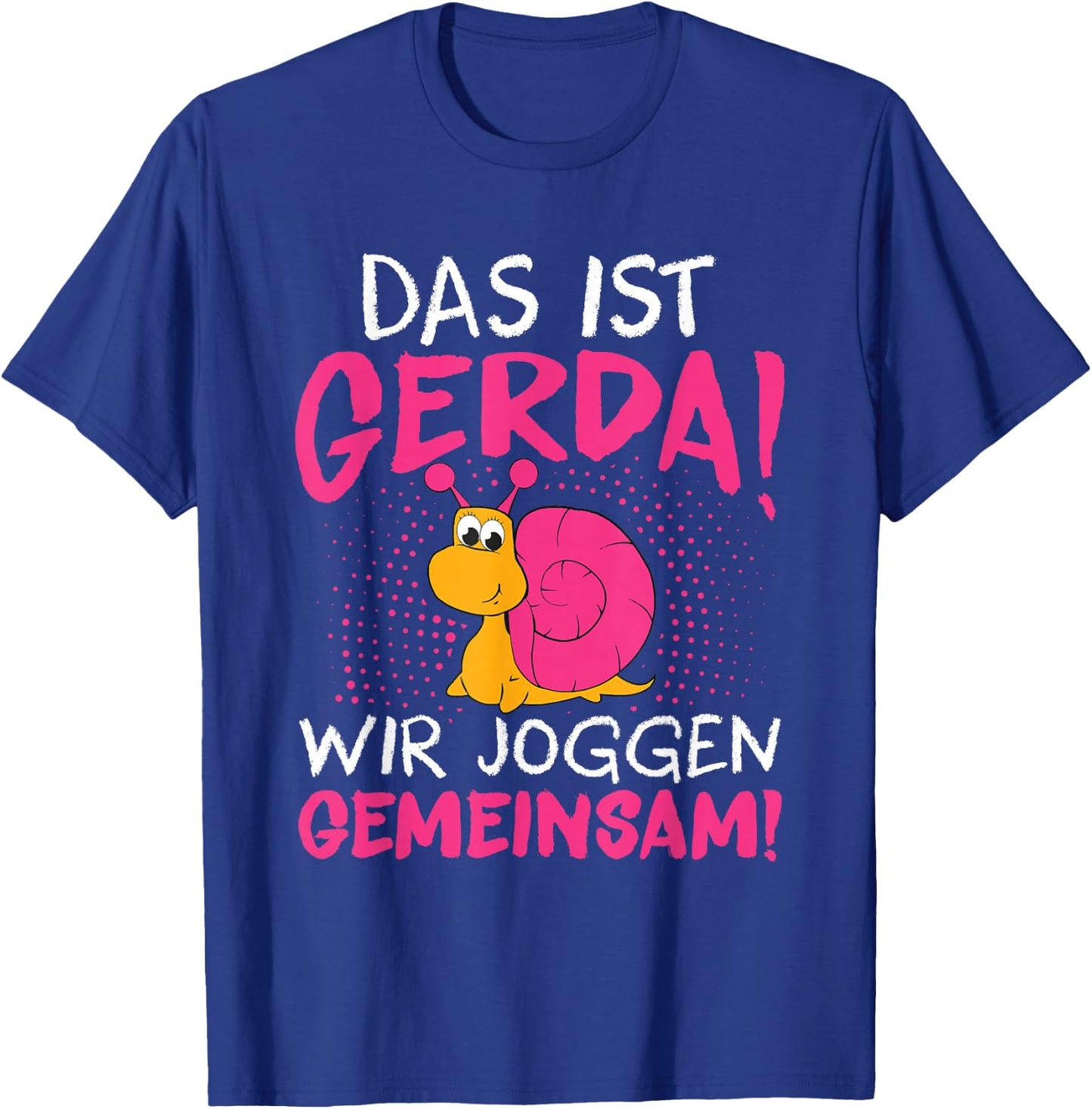 Schnecke Sport Laufen - Das Ist Gerda Wir Joggen Gemeinsam T-Shirt - T-Shirt | Royal