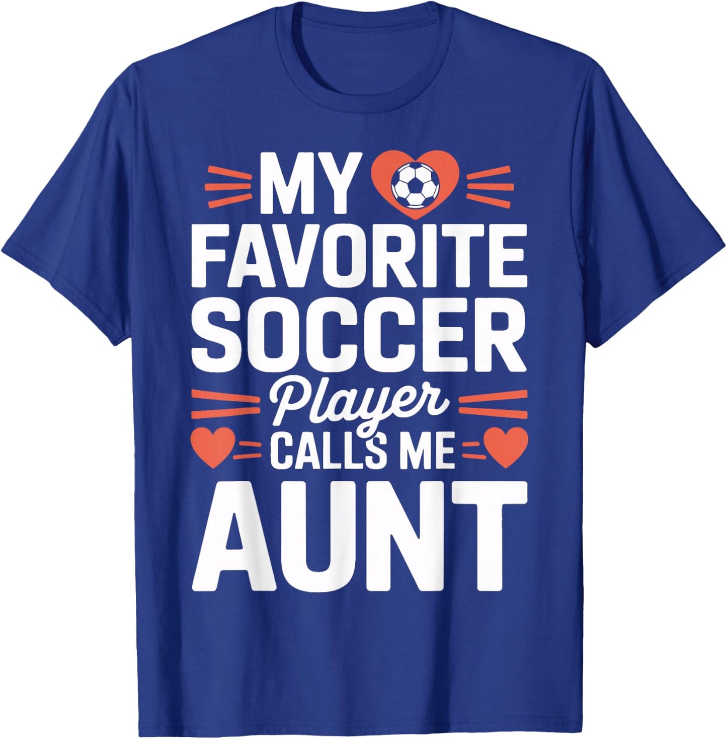 Soccer Player Auntie My Favorite Soccer Player Calls Me Aunt T-Shirt - T-Shirt | Royal