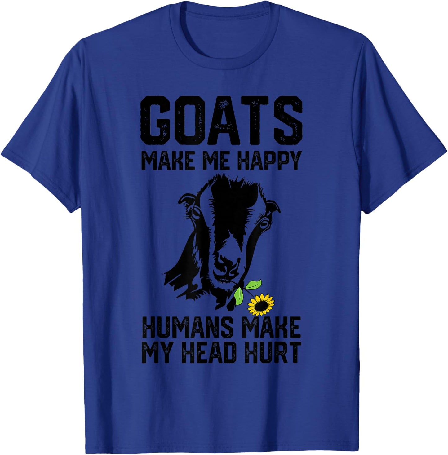 Lamancha Goats Make Me Happy Humans Make My Head Hurt T-Shirt - T-Shirt | Royal