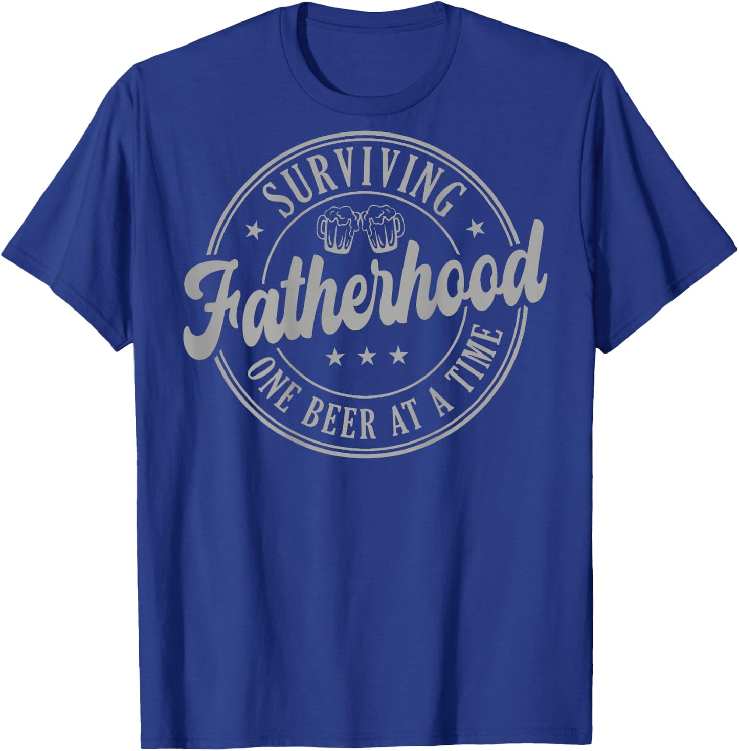 Surviving Fatherhood One Beer At A Time (on Back) T-Shirt - T-Shirt | Royal
