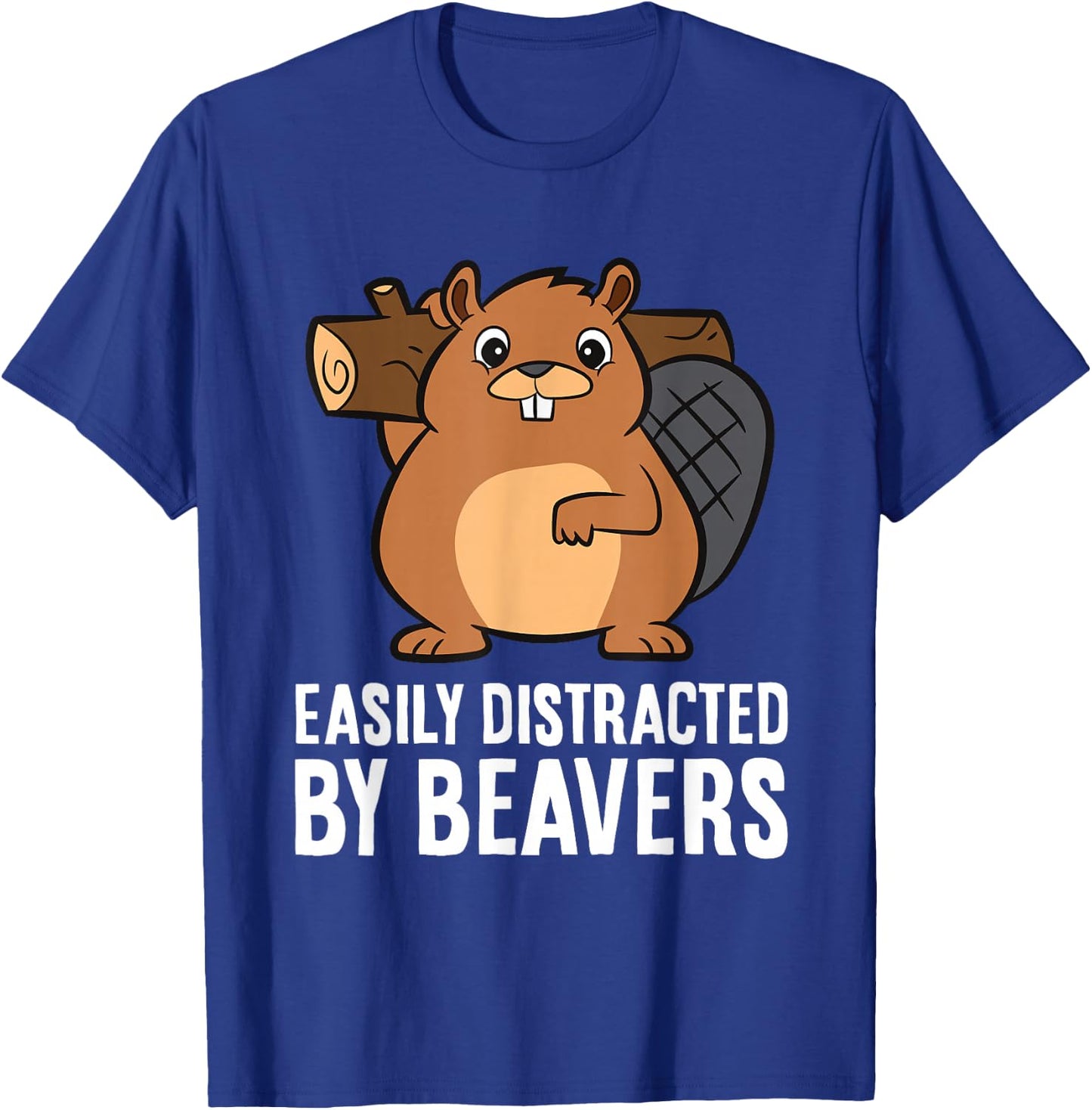 Beaver Lover Rodent Animal Easily Distracted By Beavers T-Shirt - T-Shirt | Royal