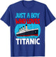 Just a Boy The Titanic Voyage Ship Boys Toddler , black T-Shirt - T-Shirt | Royal