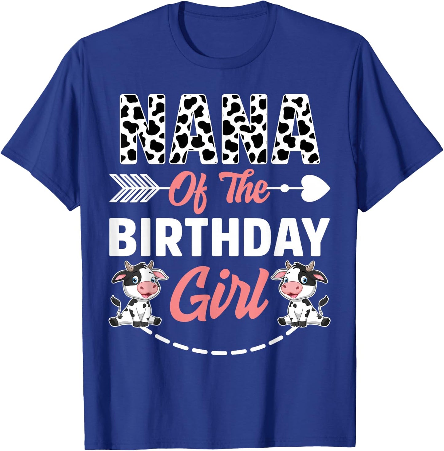 Nana Of The Birthday Girl Cow Birthday Farm Animal T-Shirt - T-Shirt | Royal