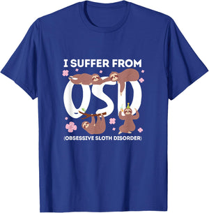 Sloth Lazy I Suffer From OSD Obsessive Sloth Disorder T-Shirt - T-Shirt | Royal