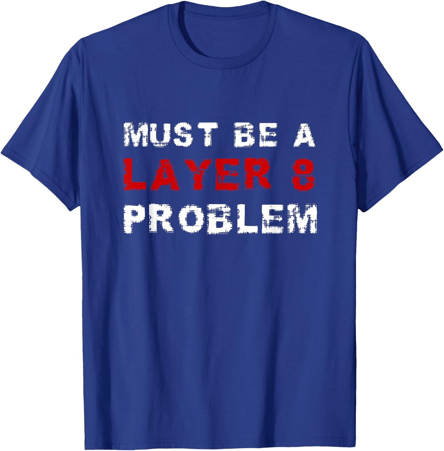 Layer 8 Problem EDV System Administrator IT Support Nerd , black T-Shirt - T-Shirt | Royal