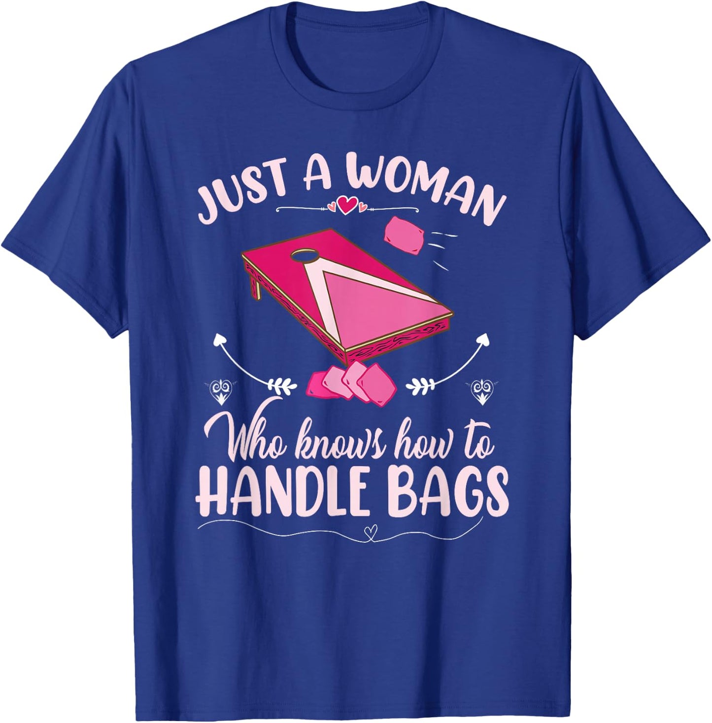 Just a woman who knows how to handle bags | Women Cornhole T-Shirt - T-Shirt | Royal