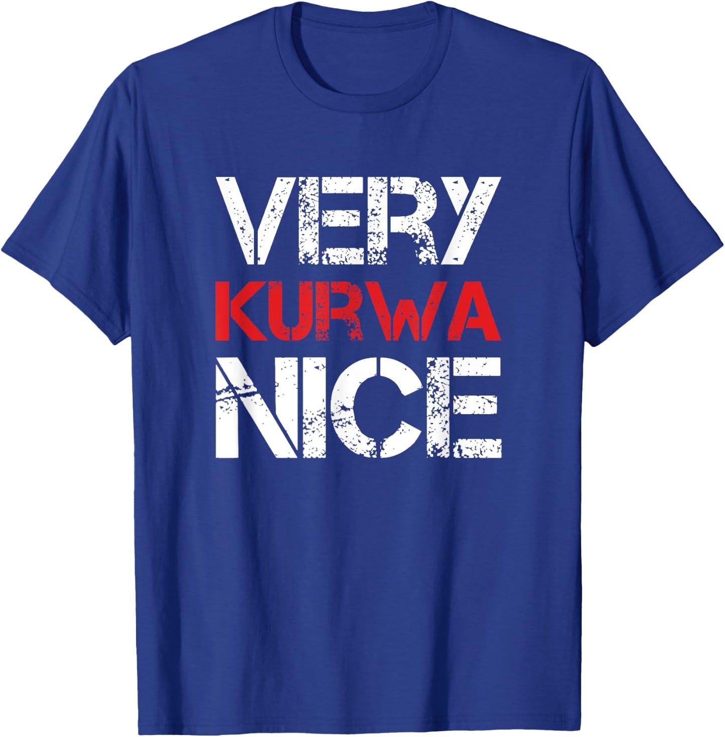 Very Kurwa Nice T-Shirt - T-Shirt | Royal