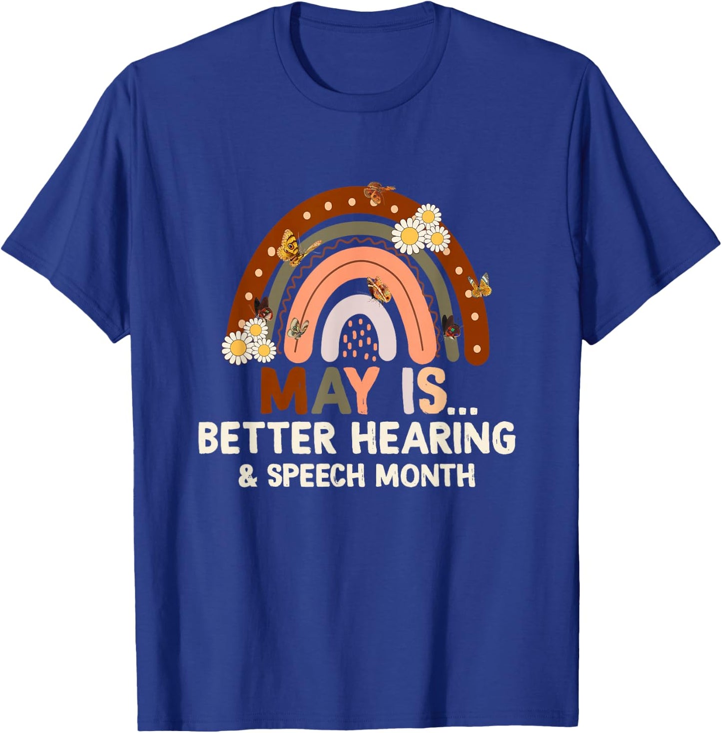 Speech Therapy May is Better Hearing and Speech Month SLP T-Shirt - T-Shirt | Royal