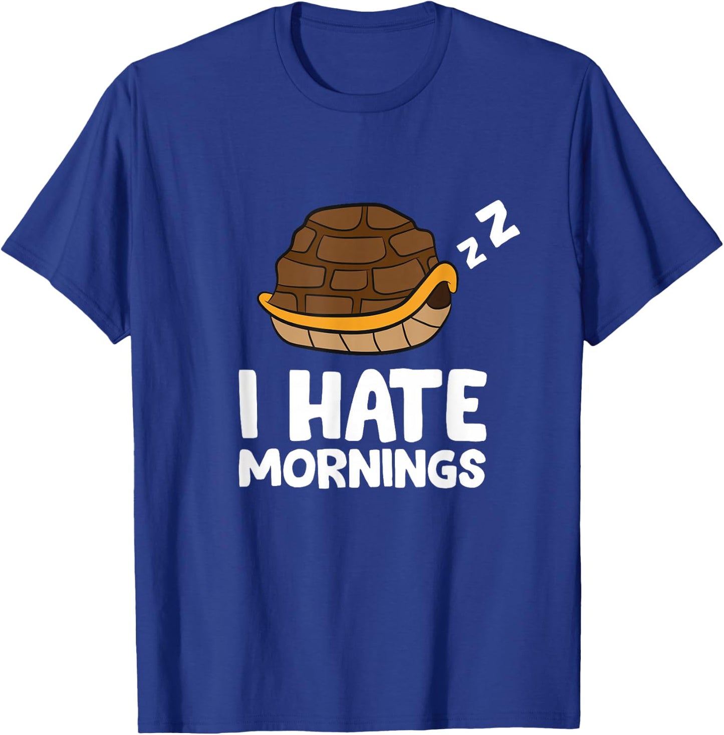 Turtle I Hate Mornings Pyjamas Cute Turtle T-Shirt - T-Shirt | Royal