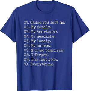 10 Reasons Cause You Left Me My Family My Heartache T-Shirt - T-Shirt | Royal