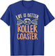 Theme Park Visit Quote for a Thrill Seeker T-Shirt - T-Shirt | Royal