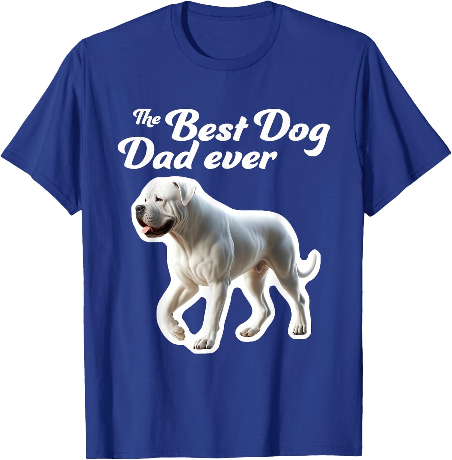 Best Dog Dad Ever - Dogo Argentino Men Women T-Shirt - T-Shirt | Royal