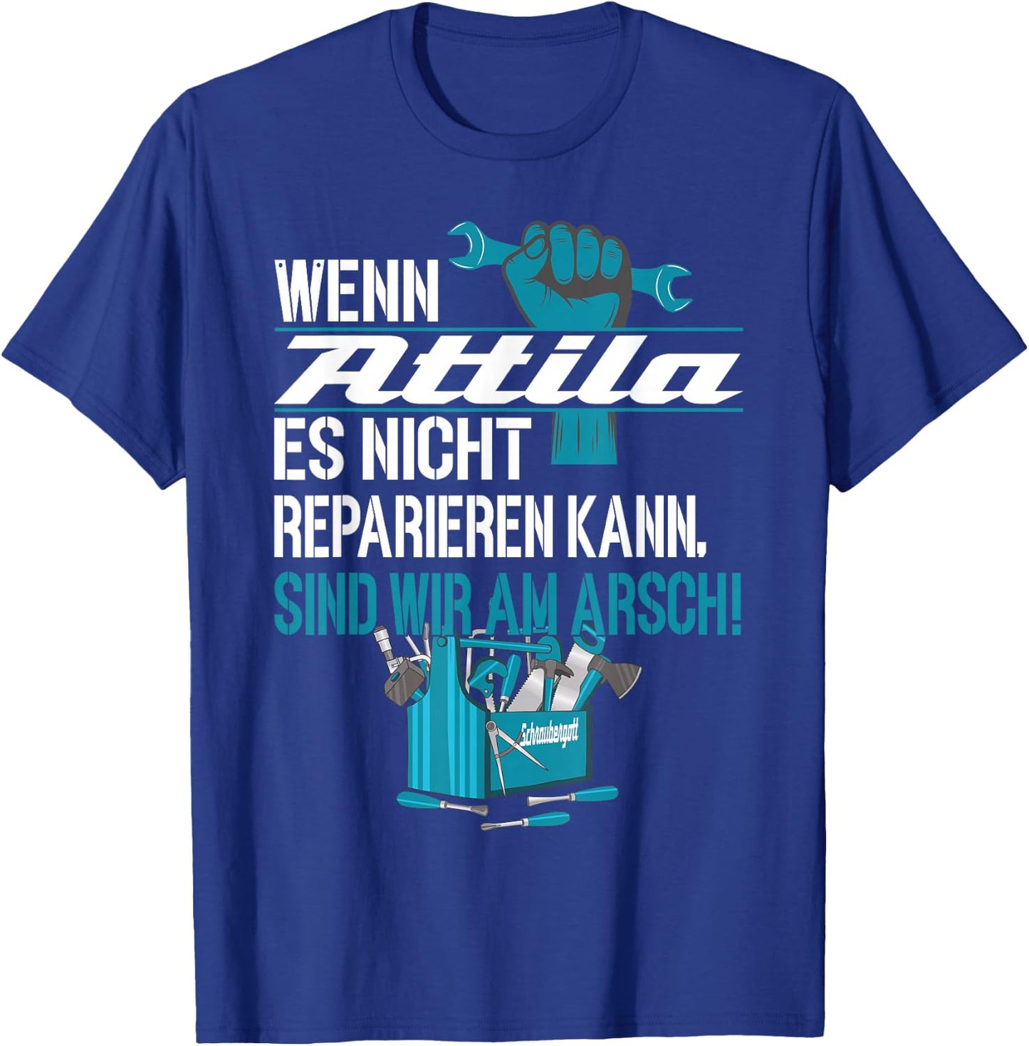 Heimwerker Wenn Attila Es Nicht Reparieren Kann T-Shirt - T-Shirt | Royal