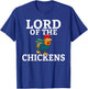 Lord of the Chickens Chicken Holder Hobby Chicken T-Shirt - T-Shirt | Royal