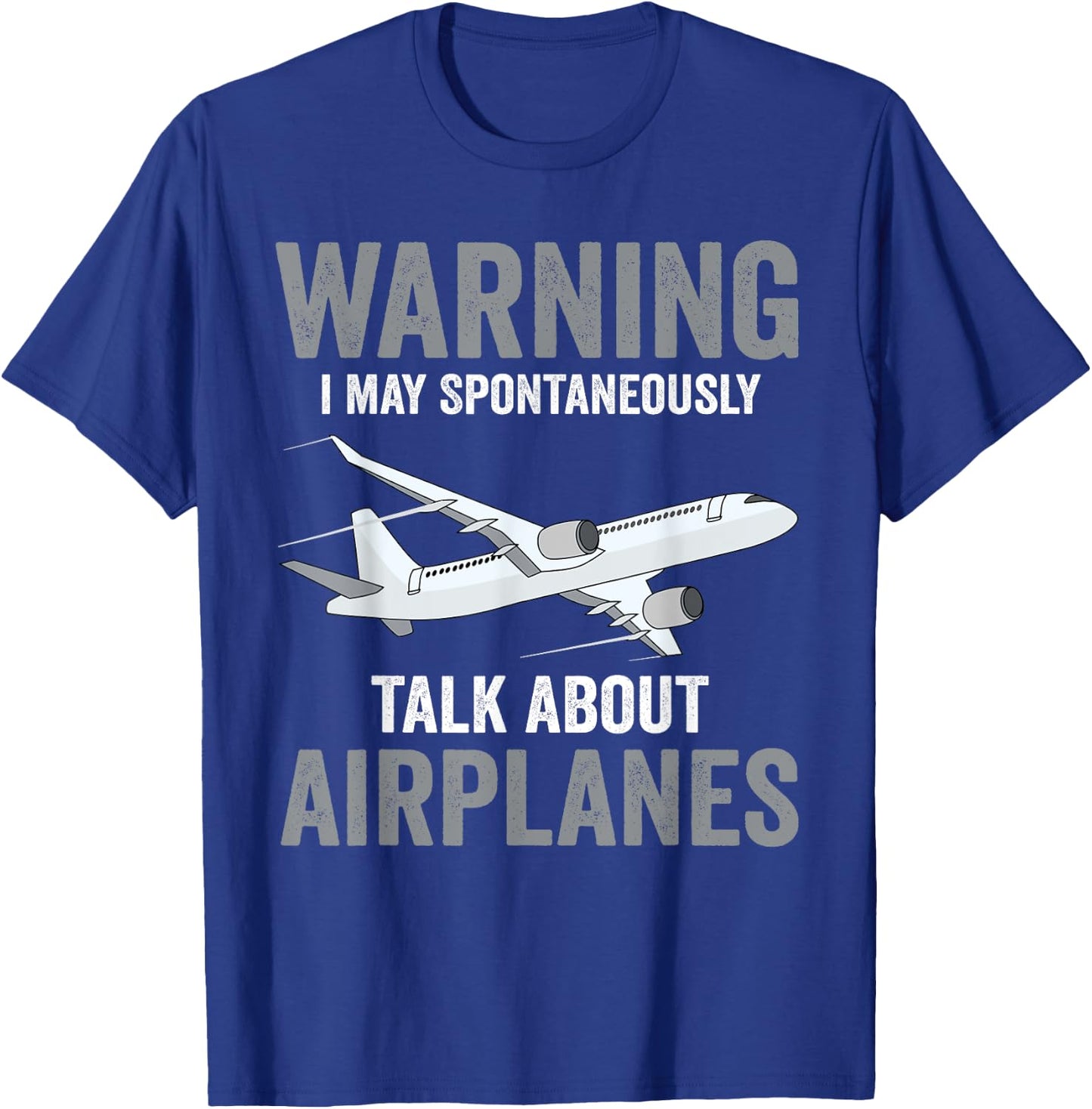 Funny Pilot Warning May Spontaneously Talk About Airplanes T-Shirt - T-Shirt | Royal