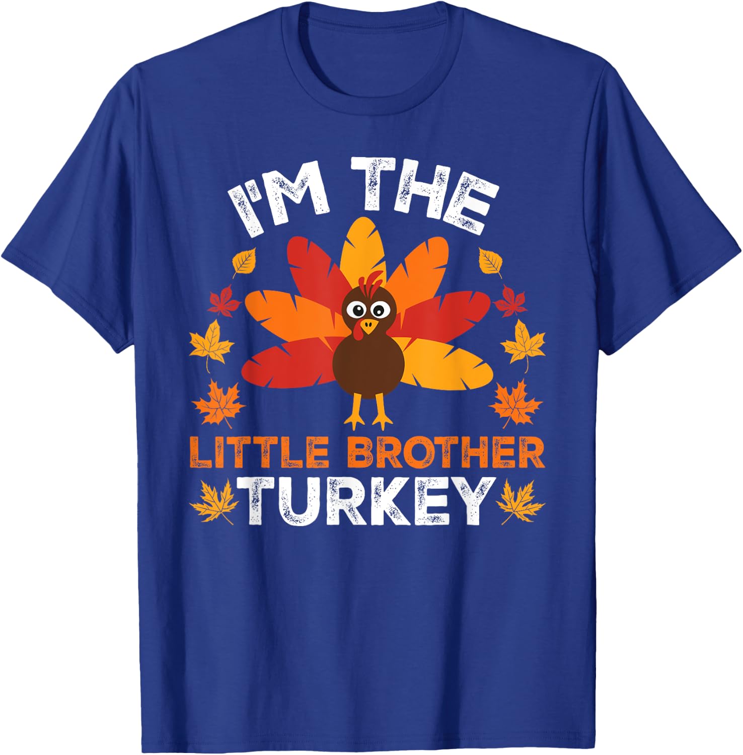 I'm The Little Brother Turkey, Funny Turkey Thanksgiving T-Shirt - T-Shirt | Royal