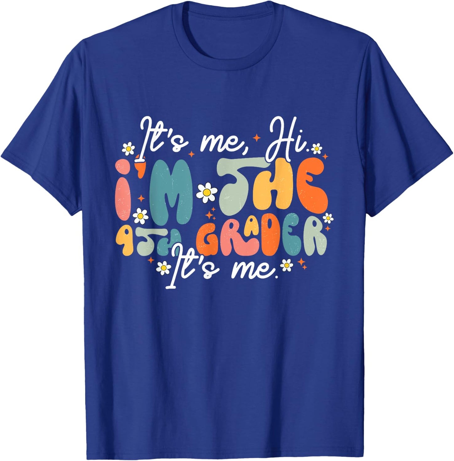 It's Me, Hi I'm The Fourth Grader It's Me Back To School T-Shirt - T-Shirt | Royal