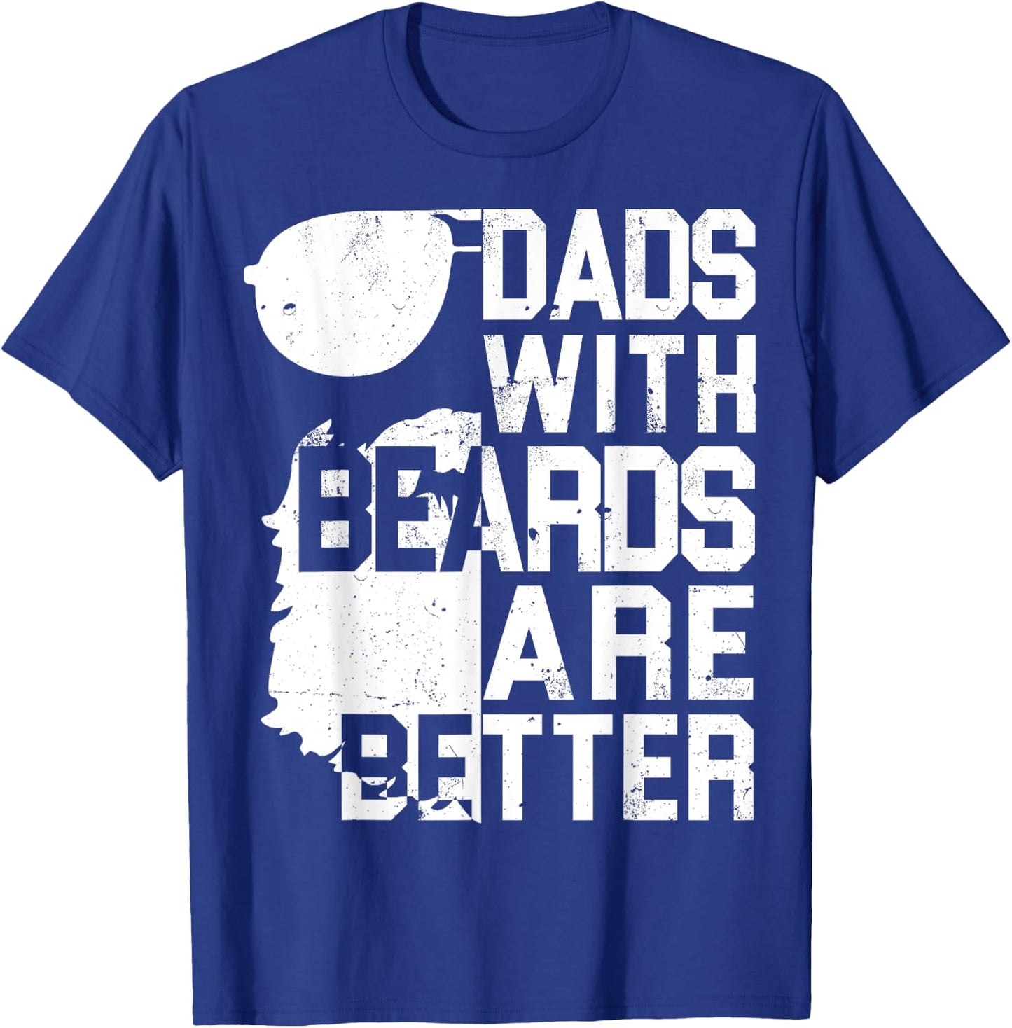 Dads With Beards Are Better Shirt - Funny Father's Day Gift T-Shirt - T-Shirt | Royal