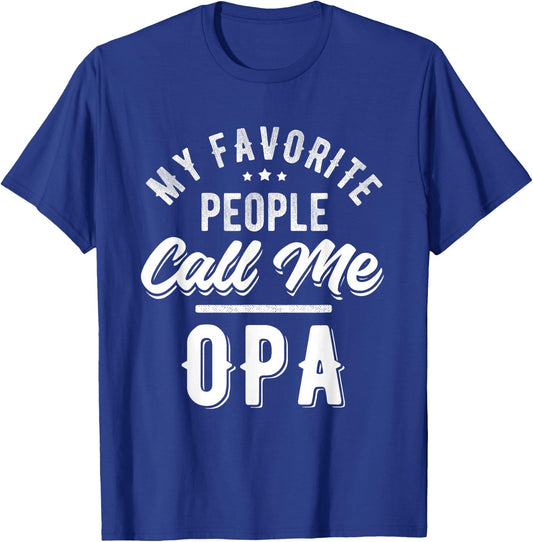 My Favorite People Call Me OPA Grandparents Grandfather T-Shirt - T-Shirt | Royal