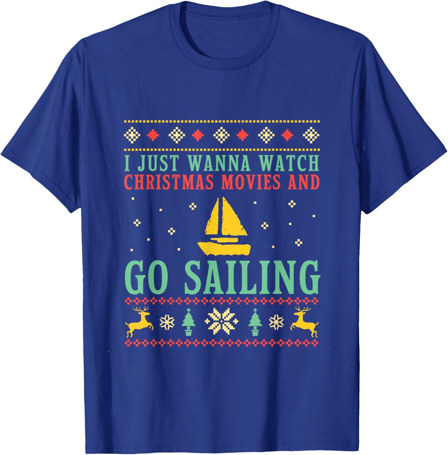 Funny Ugly Christmas Sweater Sailor Go Boat Sailing T-Shirt - T-Shirt | Royal