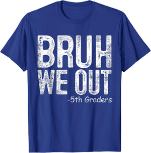 Bruh We Out 5th Graders Fifth Grade Graduation Class Of 2024 T-Shirt - T-Shirt | Royal