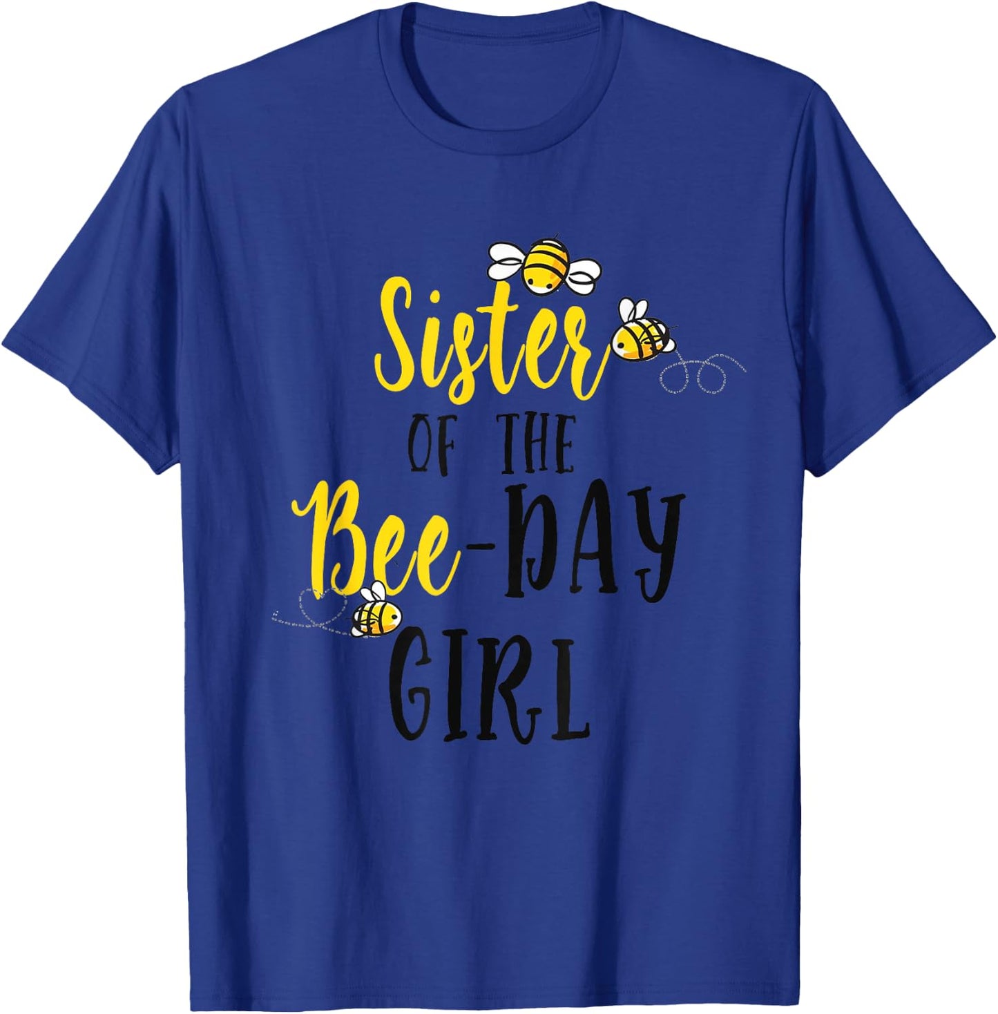 Sister of the Bee Day Girls Birthday Matching Sister T-Shirt - T-Shirt | Royal