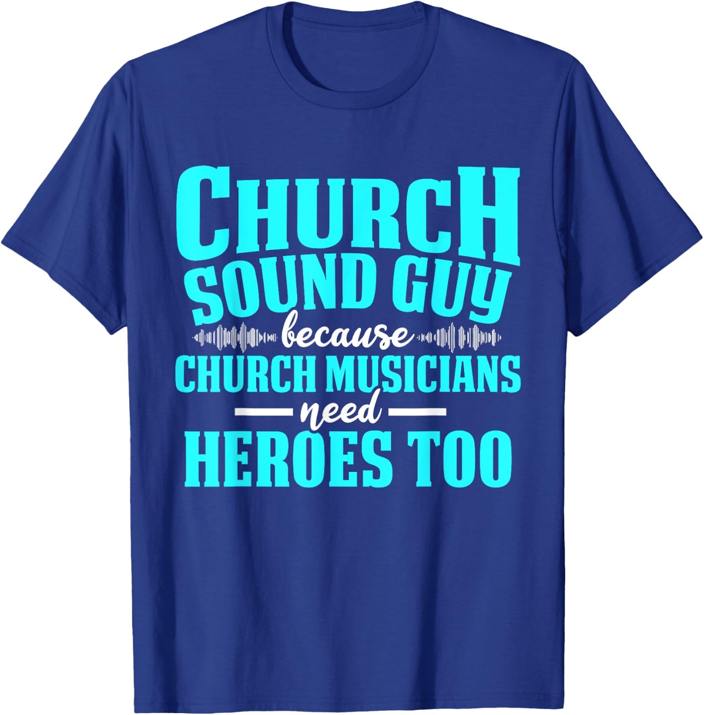 Church Sound Guy Need A Hero Audio Tech Engineer T-Shirt - T-Shirt | Royal
