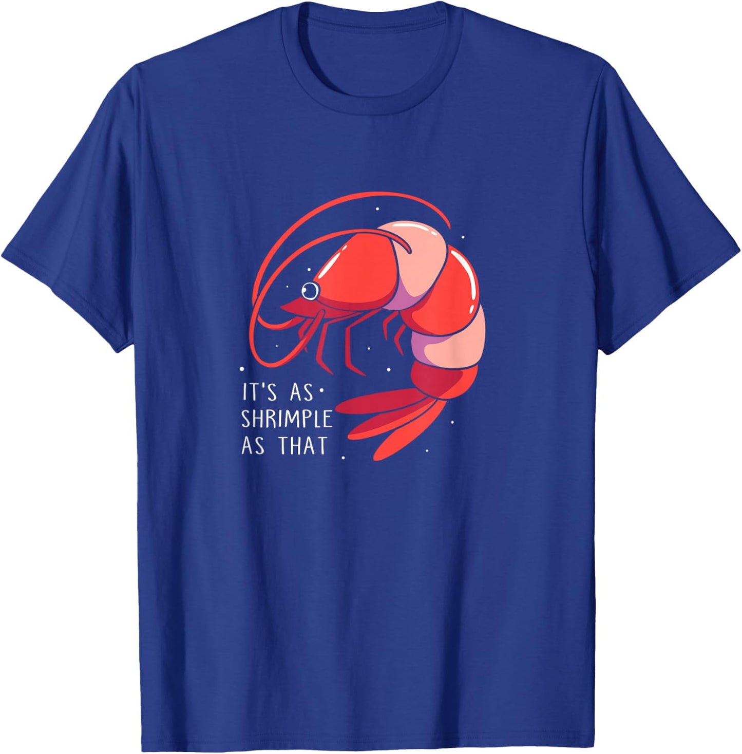 Funny Shrimp Crustaceans It's As Shrimple As That T-Shirt - T-Shirt | Royal