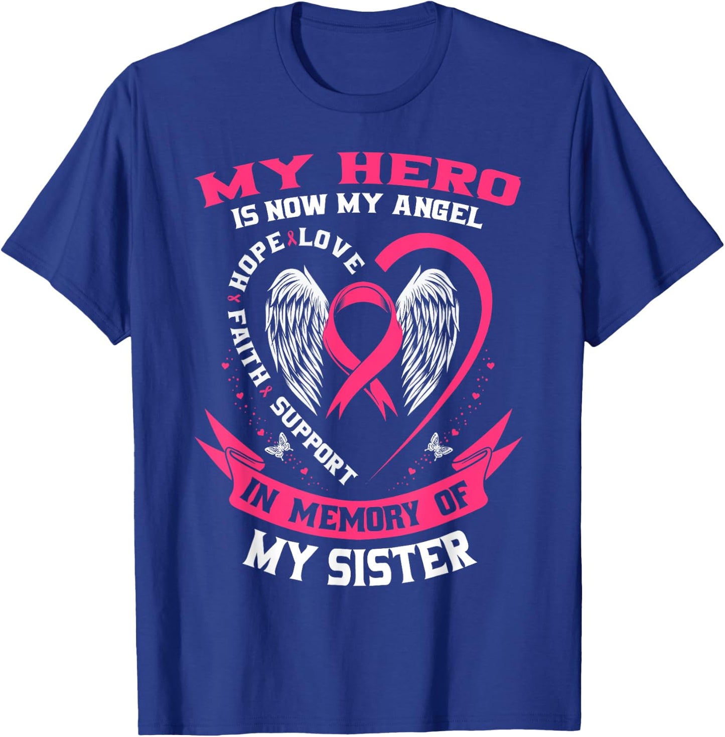 My Hero Is Now My Angel Sister Breast Cancer Awareness Shirt T-Shirt - T-Shirt | Royal