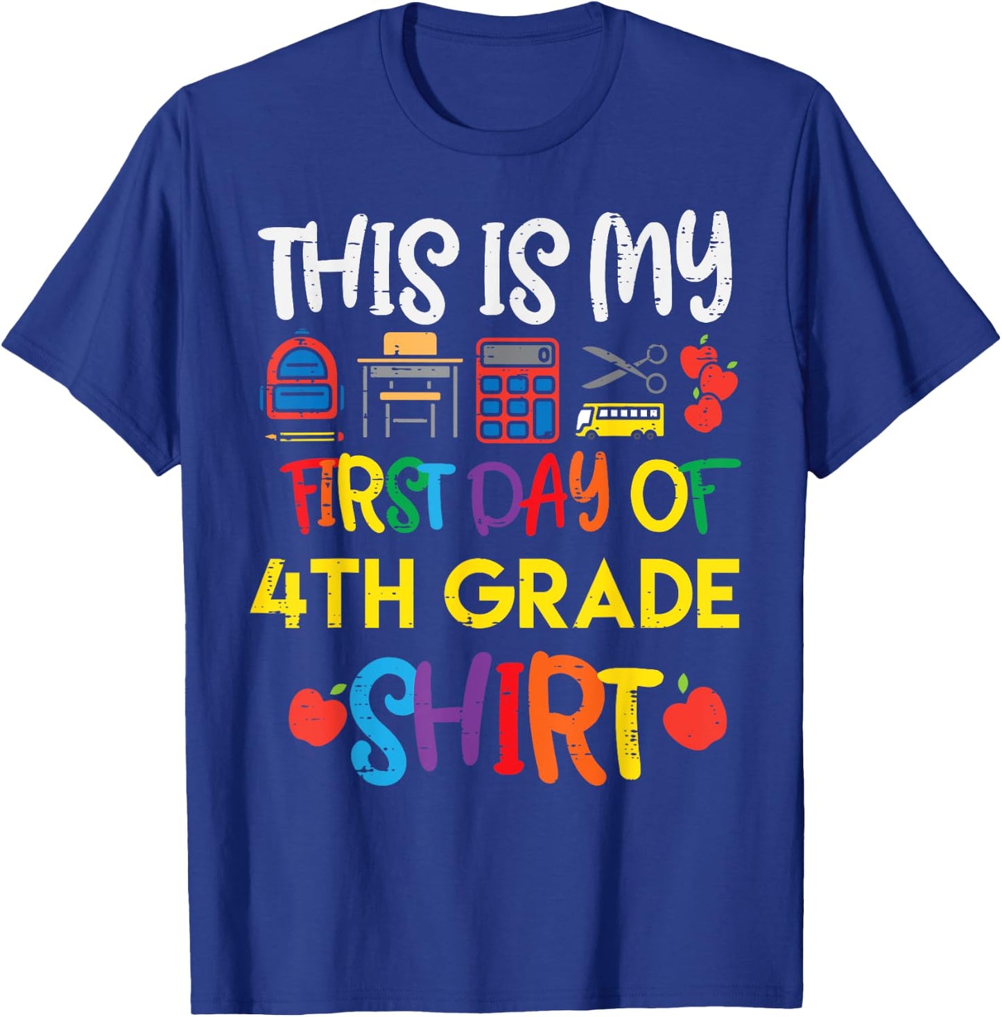 My First Day Of 4th Grade Shirt Fourth School Boys Girls T-Shirt - T-Shirt | Royal