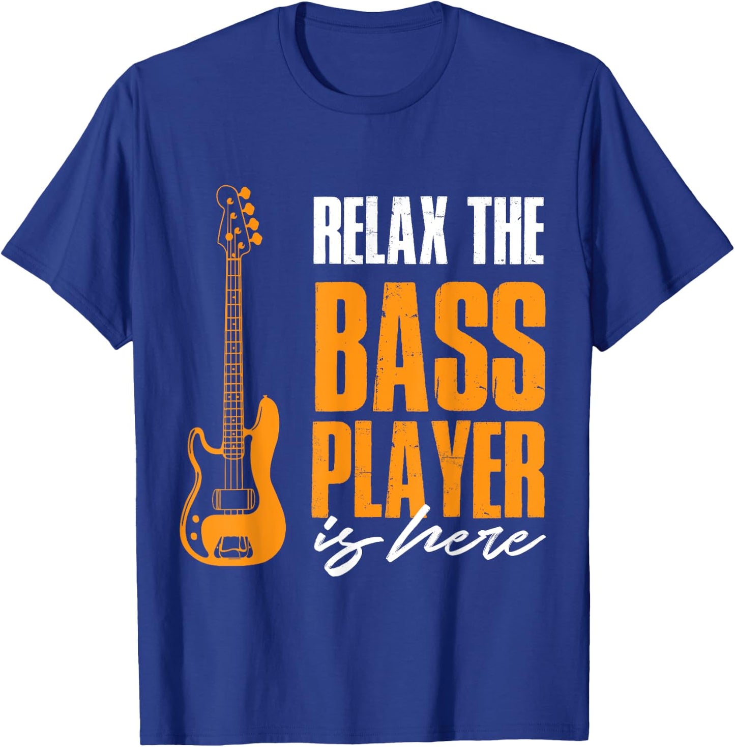 Relax The Bass Player Is Here Funny Bass Lover Band Musician T-Shirt - T-Shirt | Royal
