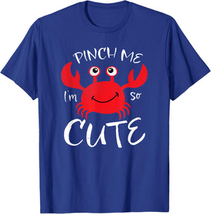 Adorable Crab Pinch Me I'm So Cute Beach Fun Summer Vacation Men Women Girls Kids T-Shirt - T-Shirt | Royal