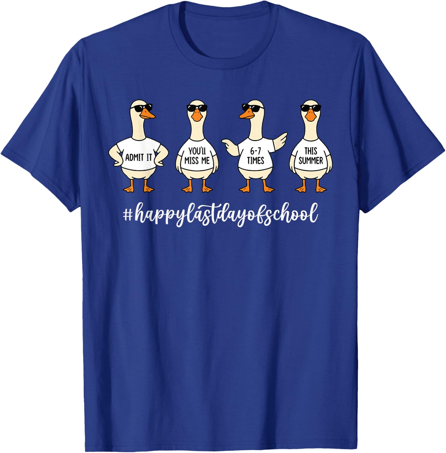 Admit It You'll Miss Me 6-7 Times Teacher Last Day Goose T-Shirt - T-Shirt | Royal