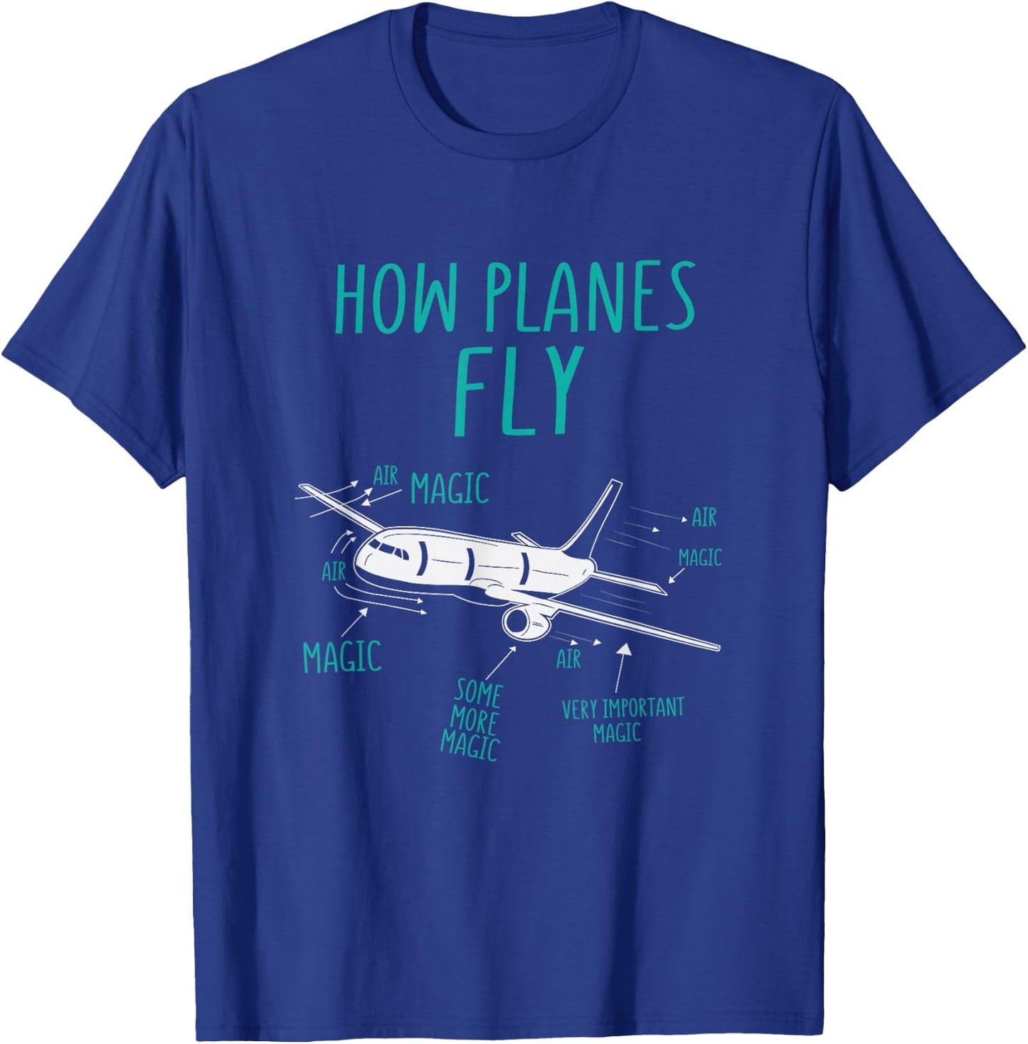 How Planes Fly Funny Airplane Pilot Magic T-Shirt - T-Shirt | Royal