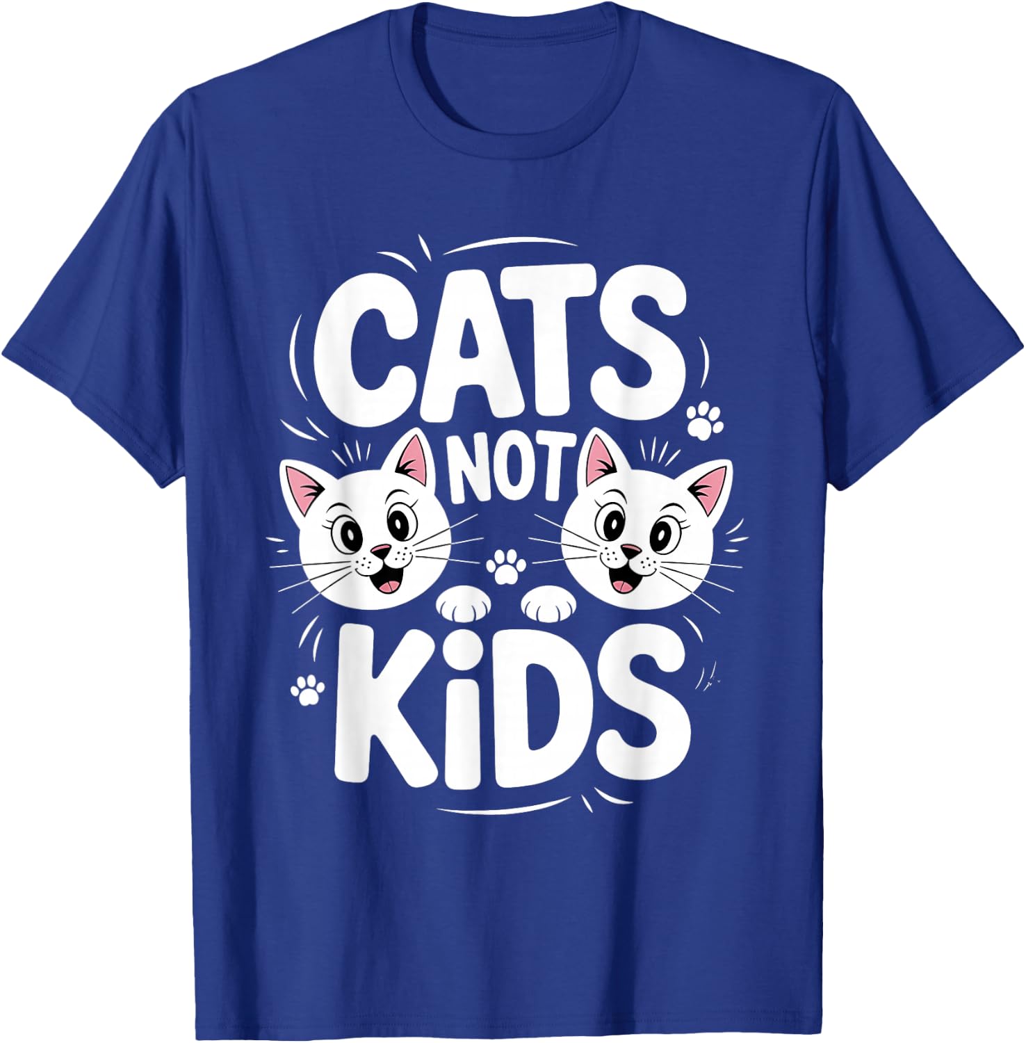 Funny Cats Not Kids Quote Humorous Saying Kitten Cat Lovers T-Shirt - T-Shirt | Royal