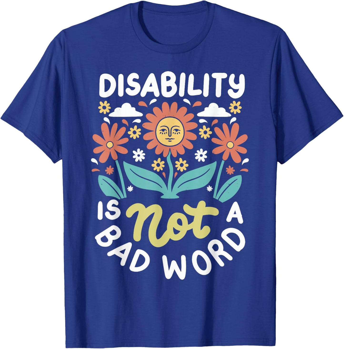Disability is Not A Bad Word Illness Support T-Shirt - T-Shirt | Royal
